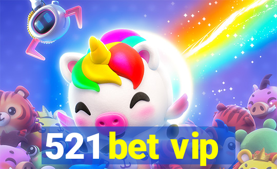 521 bet vip